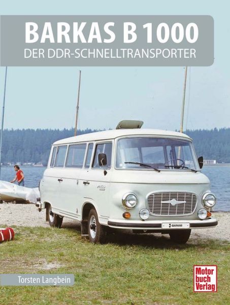 Barkas B 1000 - Der DDR-Schnelltransporter