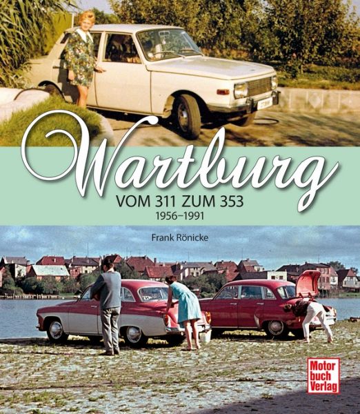 Wartburg - Vom 311 zum 353 1956-1991