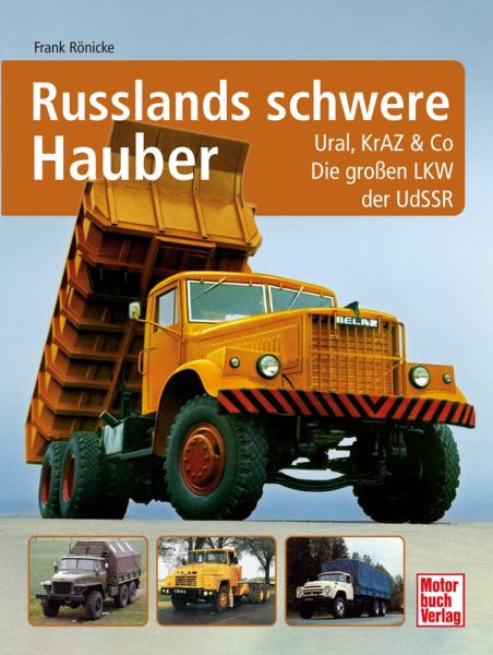 Russlands schwere Hauber - Ural, KrAZ & Co. Die großen Lkw der UdSSR