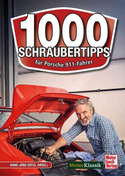 1000 Schraubertipps - für Porsche 911-Fahrer