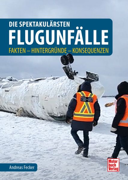 Die spektakulärsten Flugunfälle - Fakten - Hintergründe - Konsequenzen