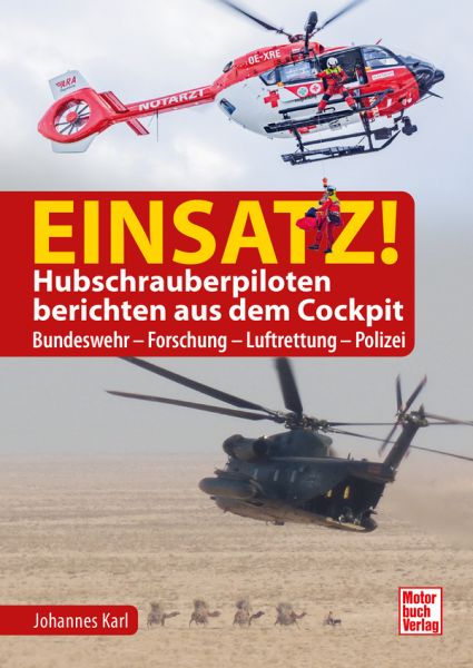 Einsatz! Hubschrauberpiloten berichten aus dem Cockpit - Bundeswehr - Forschung - Luftrettung - Polizei