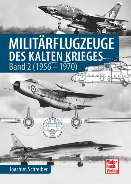 Militärflugzeuge des Kalten Krieges - Band 2 (1956 - 1970)