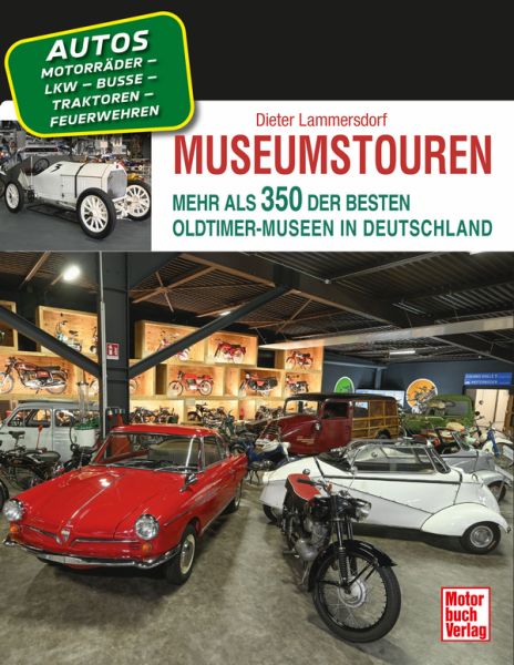 Museumstouren - Mehr als 350 der besten Oldtimer-Museen in Deutschland