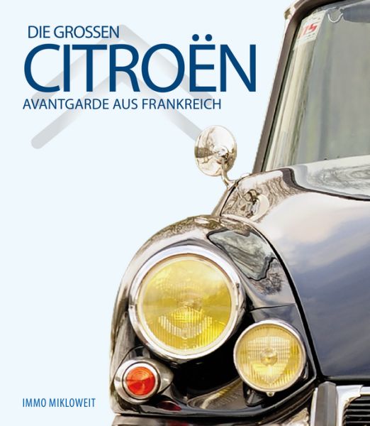 Die großen Citroën - Avantgarde aus Frankreich