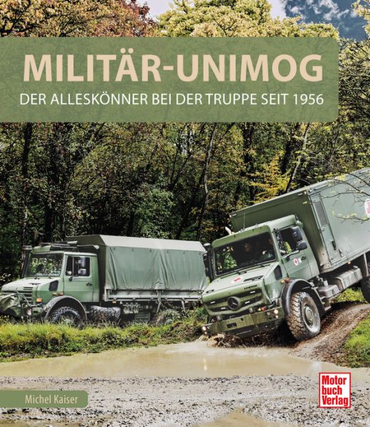 Militär-Unimog - Der Alleskönner bei der Truppe seit 1956