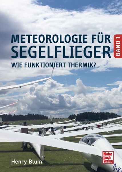 Meteorologie für Segelflieger Band 1 - Wie funktioniert Thermik?