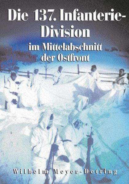 Die 137. Infanterie-Division im Mittelabschnitt der Ostfront - 