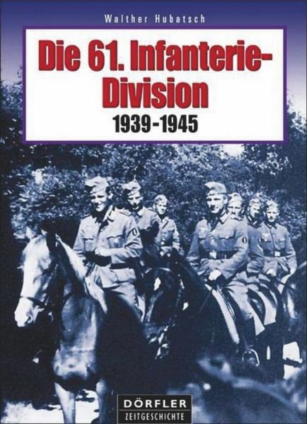 Die 61. Infanteriedivision 1939 - 1945 - 
