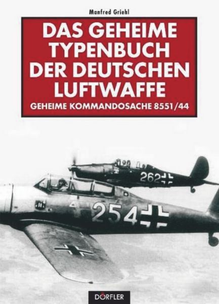 Das geheime Typenbuch der deutschen Luftwaffe - Geheime Kommandosache 8531/44