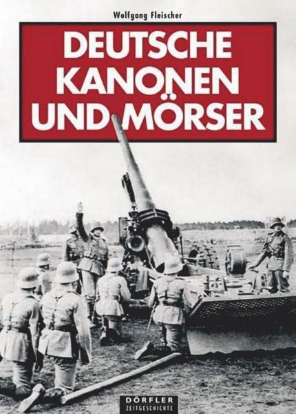 Deutsche Kanonen und Mörser - Deutsche Kanonen und Mörser -