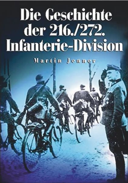 Die Geschichte der 216. / 272. Infanterie-Division - 