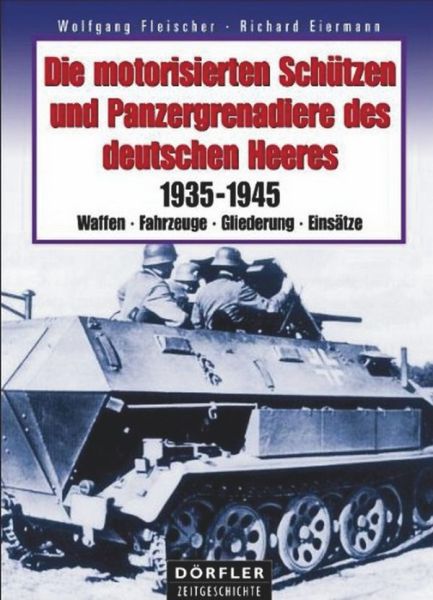 Die motorisierten Schützen und Panzergrenadiere des dt.Heeres 35-45 - 
