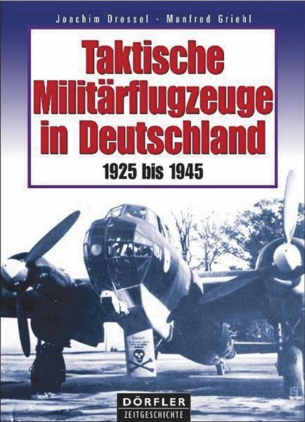Taktische Militärflugzeuge in Deutschland 1925-1945 - Taktische Militärflugzeuge in Deutschland 1925-1945 -