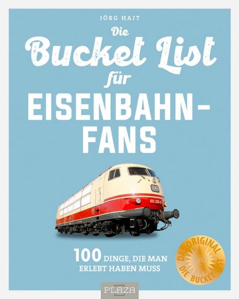 Bucket List für Eisenbahnfans - 