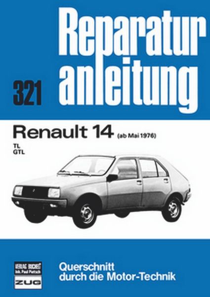 Renault 14   ab Mai 1976 - TL / GTL   //  Reprint der 5. Auflage 1979
