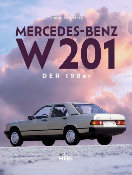 Mercedes-Benz W 201 - Der 190er Mercedes-Benz W 201 - Der 190er