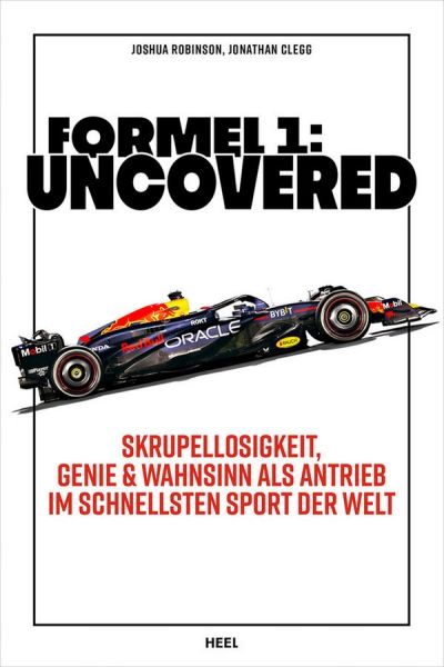 Formel 1: Uncovered - Skrupellosigkeit, Genie & Wahnsinn als Antrieb im schnellsten Sport Formel 1: Uncovered - Skrupellosigkeit, Genie & Wahnsinn als Antrieb im schnellsten Sport
