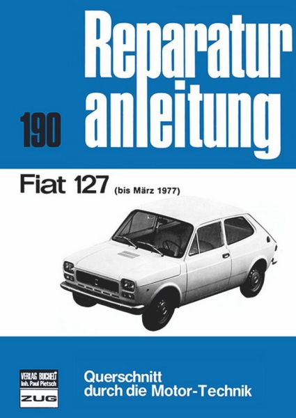 Fiat 127 - bis März 1977  //  Reprint der 2. Auflage 1978