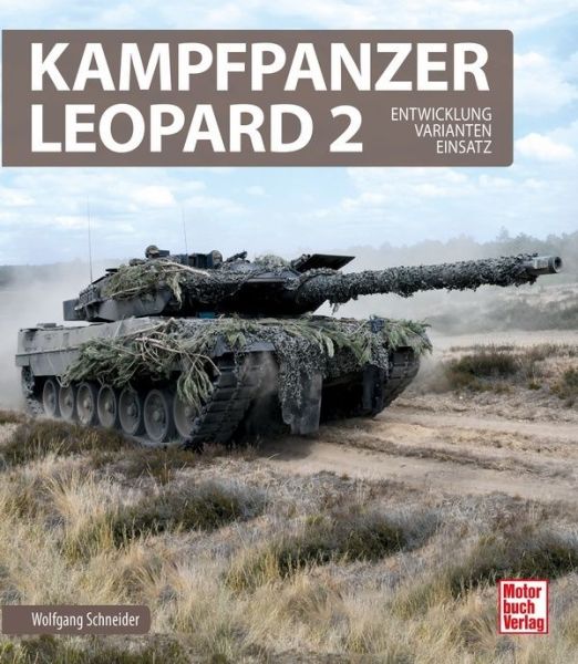 Kampfpanzer Leopard 2 - Entwicklung - Varianten - Einsatz