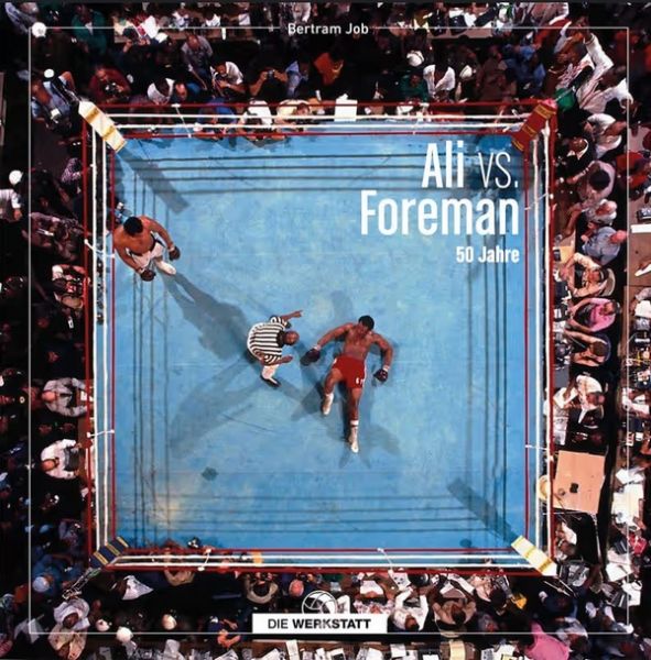 Ali vs. Foreman - 50 Jahre Ali vs. Foreman - 50 Jahre