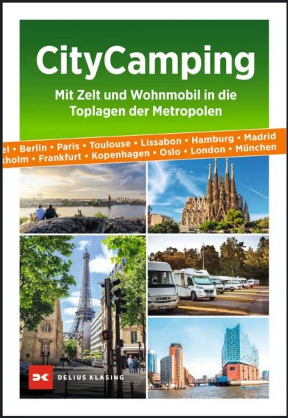City Camping: Mit Zelt und Wohnmobil in die Toplagen der Metropolen -  City Camping: Mit Zelt und Wohnmobil in die Toplagen der Metropolen -