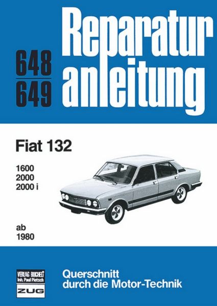 Fiat 132   ab 1980 - 1600/2000/2000 i     //  Reprint der 11. Auflage 1982