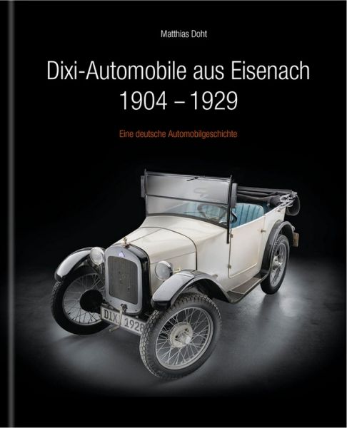 Dixi-Automobile aus Eisenach 1904-1929 - 