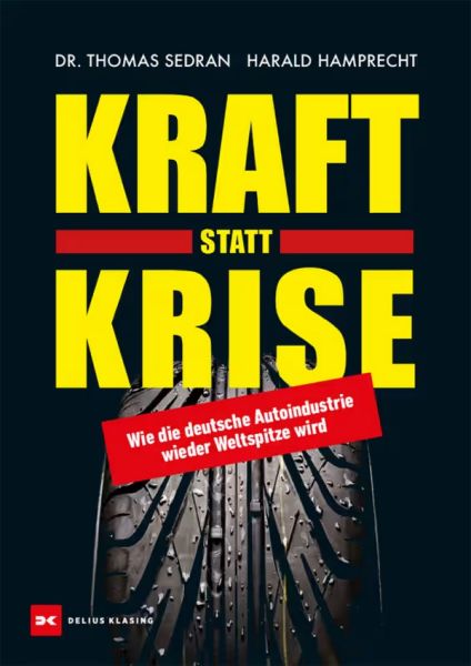 Kraft statt Krise - Wie die deutsche Autoindustrie wieder Weltspitze wird