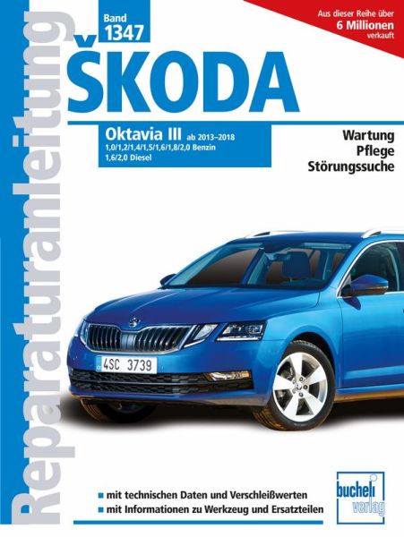 Skoda Octavia III Kombi Modelljahre 2013, 2014, 2015, 2016, 2017, 2018 - 1,0/1,2/1,4/1,5/1,6/1,8/2,0 Benzin 1,6/2,0 Diesel