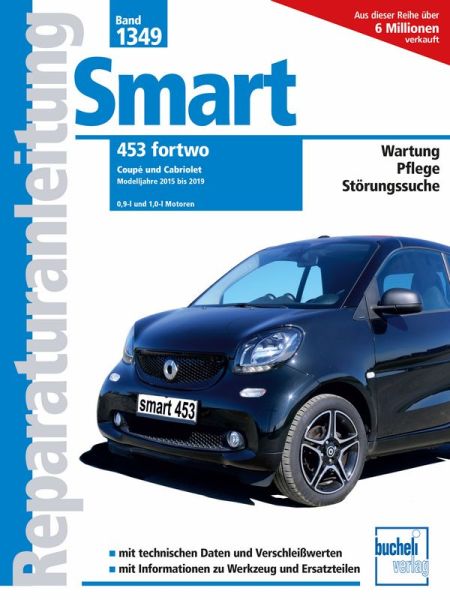 Smart 453 fortwo Coupé und Cabriolet Modelljahre 2015 - 2019 - 0,9l, 1,0-l Motoren