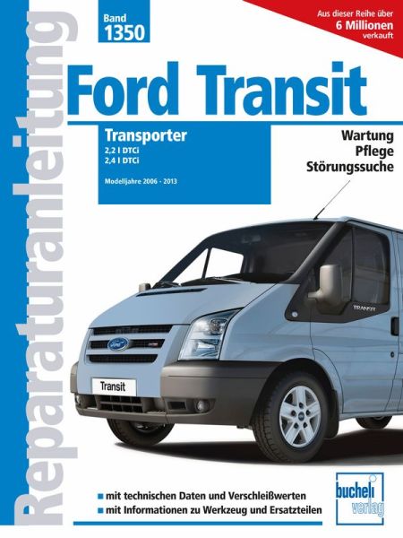 Ford Transit Transporter 2,2 L DTCi; 2,4 L DTCi - Modelljahre 2006, 2007, 2008, 2009, 2010, 2011, 2012, 2013