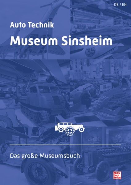Auto Technik Museum Sinsheim Speyer - Das große Museumsbuch