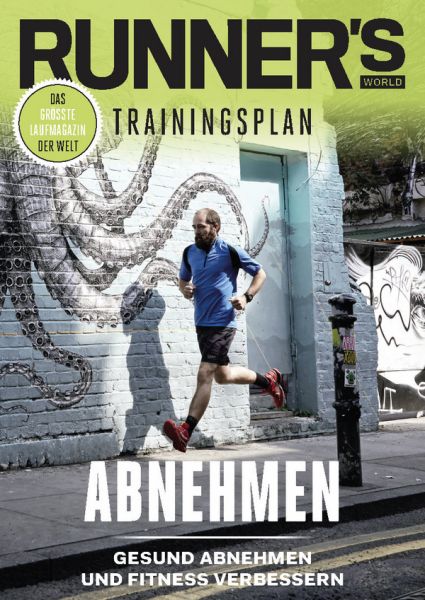 RUNNER'S WORLD - Gesund abnehmen und Fitness verbessern - Trainingsplan RUNNER'S WORLD - Gesund abnehmen und Fitness verbessern - Trainingsplan