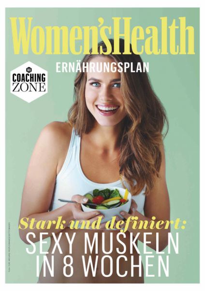 WOMEN'S HEALTH Ernährungsplan: Sexy Muskeln in 8 Wochen - WOMEN'S HEALTH Ernährungsplan: Sexy Muskeln in 8 Wochen -