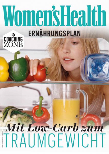 WOMEN'S HEALTH Ernährungsplan: Mit Low-Carb zum Traumgewicht - WOMEN'S HEALTH Ernährungsplan: Mit Low-Carb zum Traumgewicht -