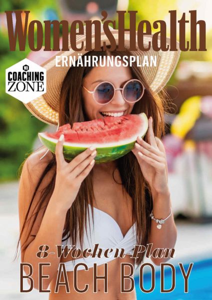 WOMEN'S HEALTH Ernährungsplan: In 8 Wochen zum Beach Body - WOMEN'S HEALTH Ernährungsplan: In 8 Wochen zum Beach Body -