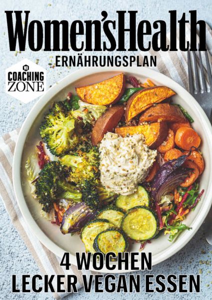 WOMEN'S HEALTH Ernährungsplan: 4 Wochen lecker vergan essen - WOMEN'S HEALTH Ernährungsplan: 4 Wochen lecker vergan essen -