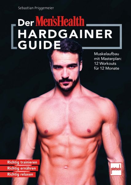 MEN`S HEALTH Hardgainer-Guide - Muskelaufbau mit Masterplan: 12 Workouts für 12 Monate. Richtig trainieren - Richtig ernähren - Richtig relaxen MEN`S HEALTH Hardgainer-Guide - Muskelaufbau mit Masterplan: 12 Workouts für 12 Monate. Richtig trainieren - Richtig ernähren - Richtig relaxen