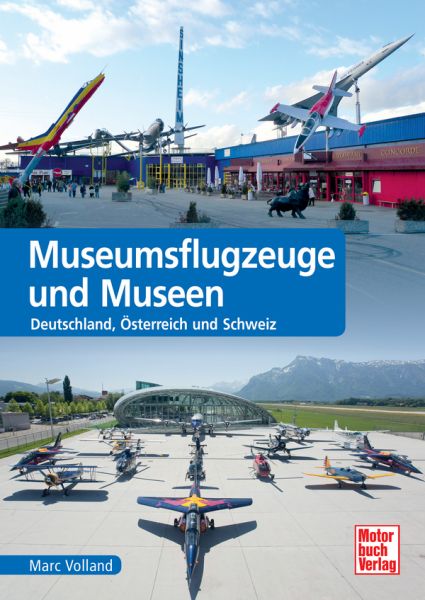 Museumsflugzeuge und Museen - Deutschland, Österreich und Schweiz Museumsflugzeuge und Museen - Deutschland, Österreich und Schweiz