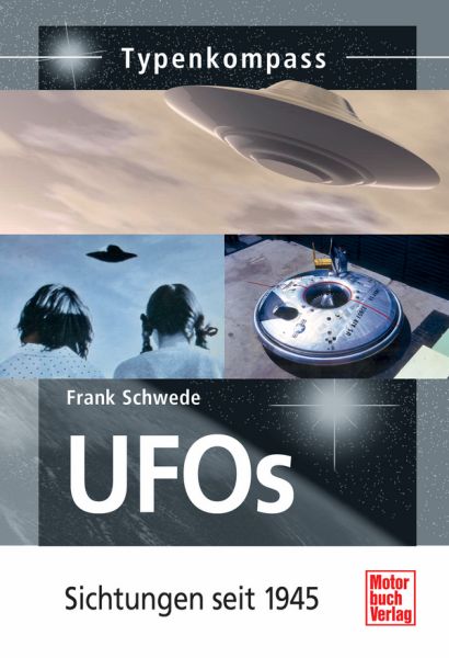 UFOs - Sichtungen seit 1945 UFOs - Sichtungen seit 1945