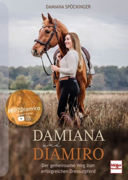 DAMIANA und DIAMIRO ebook - Der gemeinsame Weg zum erfolgreichen Dressurpferd - RPZ Diamiro bekannt durch: Instagram und YouTube DAMIANA und DIAMIRO ebook - Der gemeinsame Weg zum erfolgreichen Dressurpferd - RPZ Diamiro bekannt durch: Instagram und YouTube