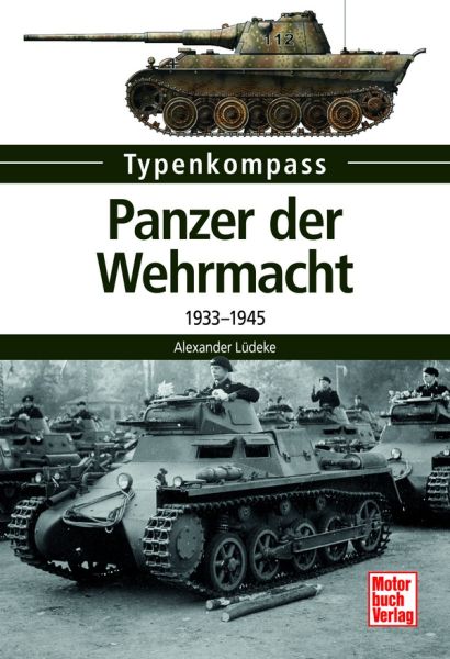Panzer der Wehrmacht - 1933-1945 Panzer der Wehrmacht - 1933-1945