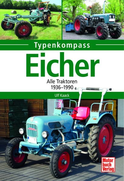 Eicher - Alle Traktoren 1936 - 1990 Eicher - Alle Traktoren 1936 - 1990