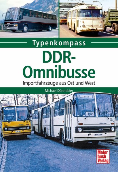 DDR-Omnibusse - Importfahrzeuge aus Ost und West DDR-Omnibusse - Importfahrzeuge aus Ost und West