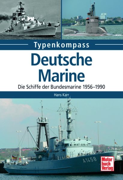 Deutsche Marine - Die Schiffe der Bundesmarine 1956-1990