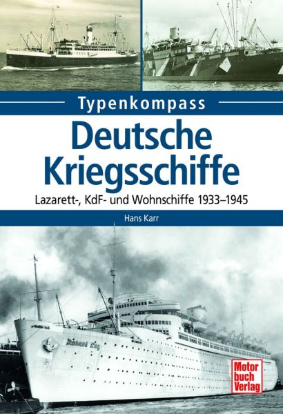 Deutsche Kriegsschiffe - Lazarett-, KdF - und Wohnschiffe 1933-1945