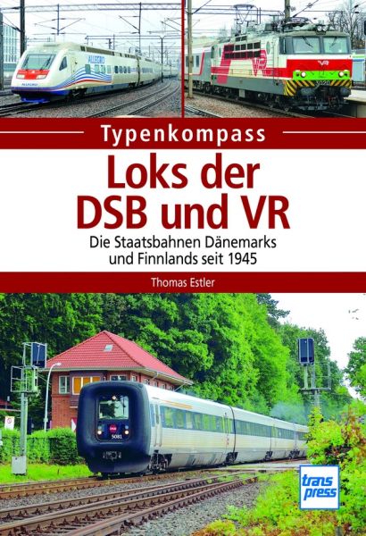 Loks der DSB und VR - Die Staatsbahnen Dänemarks und Finnlands seit 1945 Loks der DSB und VR - Die Staatsbahnen Dänemarks und Finnlands seit 1945