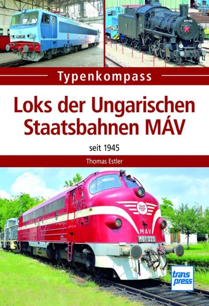 Loks der Ungarischen Staatsbahnen MÁV - Seit 1945 Loks der Ungarischen Staatsbahnen MÁV - Seit 1945