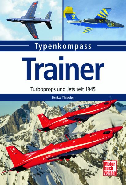 Trainer - Turboprops und Jets seit 1945 Trainer - Turboprops und Jets seit 1945